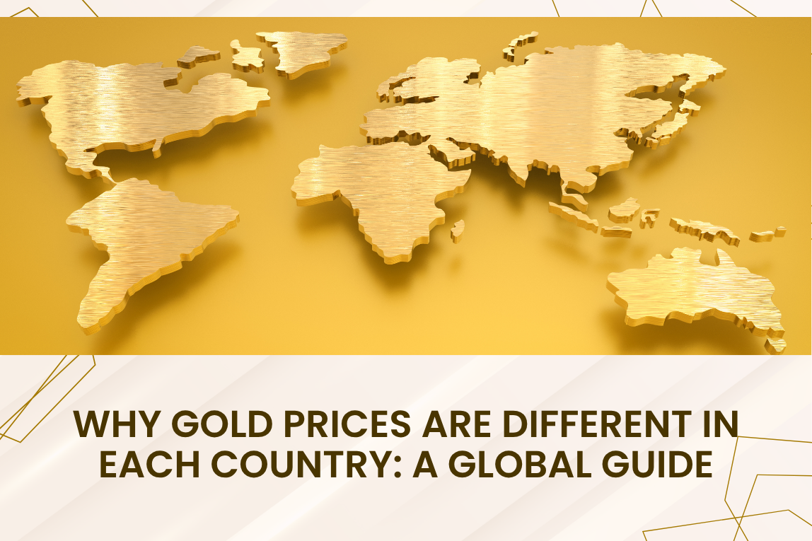 Why Gold Prices are Different in Each Country: A Global Guide