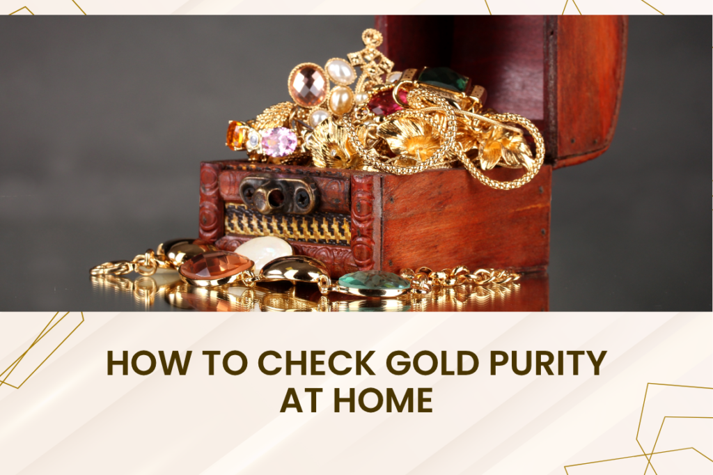 How to Check Gold Purity at Home